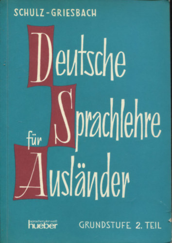 Deutsche Sprachlehre fr Auslander - Grundstufe 2. Teil