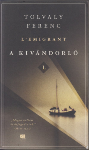 Tolvaly Ferenc - A kivndorl I.