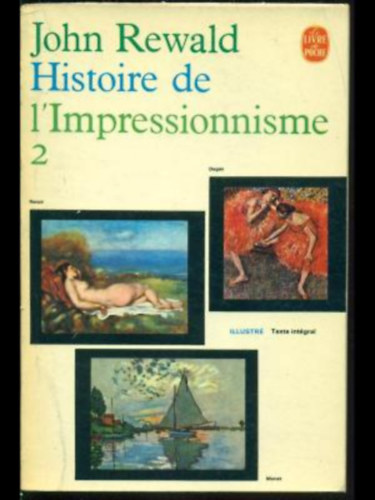 John Rewald - Histoire de l'Impressionnisme - Tome 2 (1874-1886)