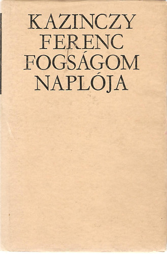 Kazinczy Ferenc - Fogsgom naplja