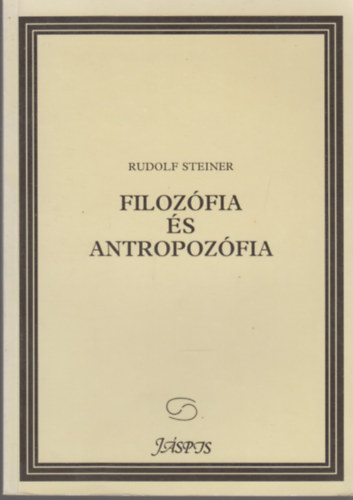 Rudolf Steiner - Filozfia s antropozfia