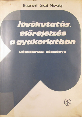 Besenyei-Gidai-Nov�k - J�v�kutat�s, el�rejelz�s a gyakorlatban