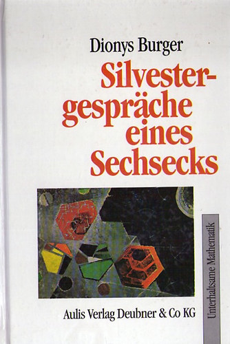 Dionys Burger - Silvestergespr�che eines Sechsecks