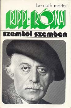 Bernáth Mária - Rippl-Rónai József (Szemtől szemben)
