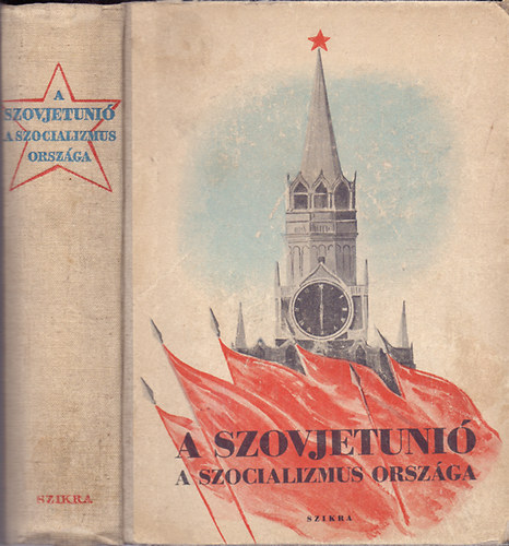 N.N. Mihajlov-A.M. Pankratova-B.M. Volin; �s m�g t�bben - A Szovjetuni� - a szocializmus orsz�ga