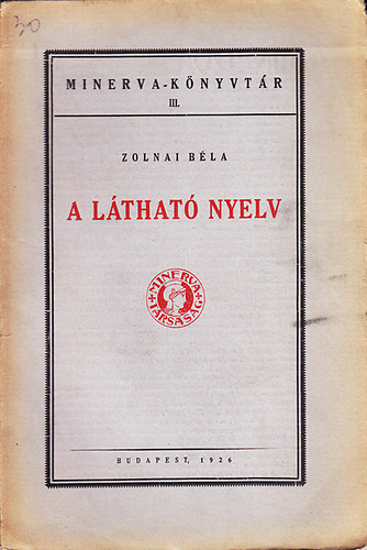 Zolnai Béla - A látható nyelv (Minerva-könyvtár III.)