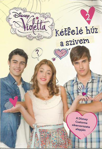 Disney - Violetta 2. - Ktfel hz a szvem