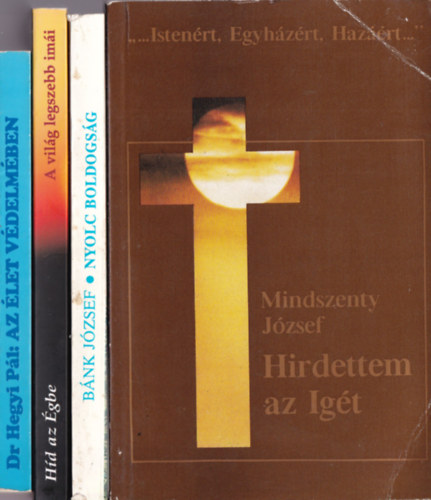 Bnk Jzsef, Dr. Hegyi Pl - 4 db vallsi knyv (egytt): Az let vdelmben, Hirdettem az Igt, A vilg legszebb imi, Nyolc boldogsg