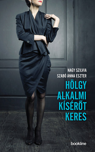 Szab� Anna Eszter; Nagy Szilvia - H�lgy alkalmi k�s�r�t keres