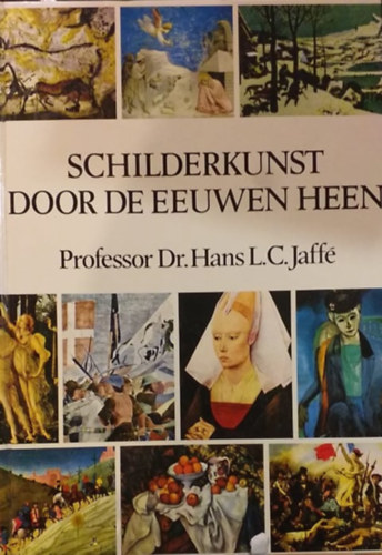 Prof. Dr. Hans L.C. Jaffé - Schilderkunst door de eeuwen heen