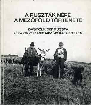 Demeter Zs�fia-Luk�cs L�szl� - A puszt�k n�pe, A Mez�f�ld t�rt�nete
