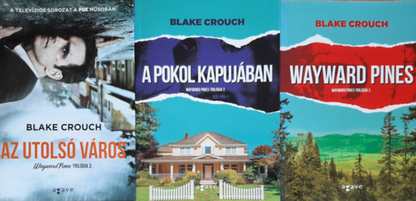 Blake Crouch - Wayward Pines trilgia I-III. (Wayward Pines - A pokol kapujban - Az utols vros)