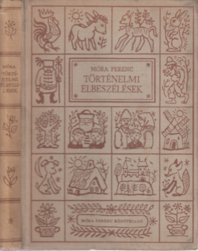 Szerz Mra Ferenc Szerkeszt Hegeds Gza Lengyel Dnes Szalontay Mihly Vargha Klmn Grafikus Reich Kroly - Trtnelmi elbeszlsek