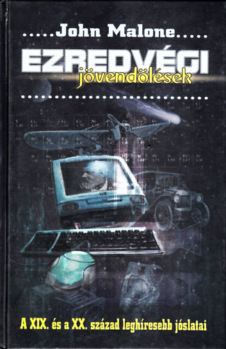 John Malone - Ezredv�gi j�vend�l�sek A XIX. �s a XX. sz�zad legh�resebb j�slatai