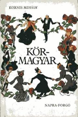 Kornis Mihály; Arthur Schnitzler - Körmagyar - Körbe-körbe