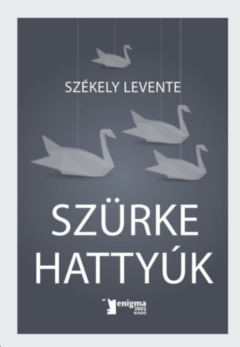 Sz�kely Levente - Sz�rke hatty�k