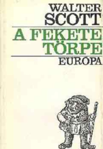 Udvarhelyi Hanna Takcs Ferenc Vajda Gbor Donga Gyrgy - A fekete trpe A Canongate-i krnikk bevezetje,A fa asszonya, A kt hajcsr, A fekete trpe, A szerz jegyzetei