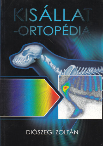 Di�szegi Zolt�n dr.  (szerk.) - Kis�llat-ortop�dia