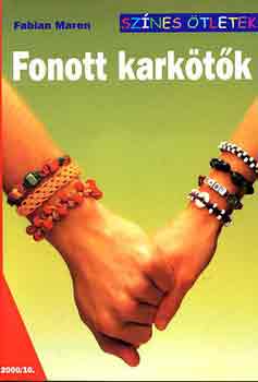 Fabian Maren - Fonott karkötők (színes ötletek)