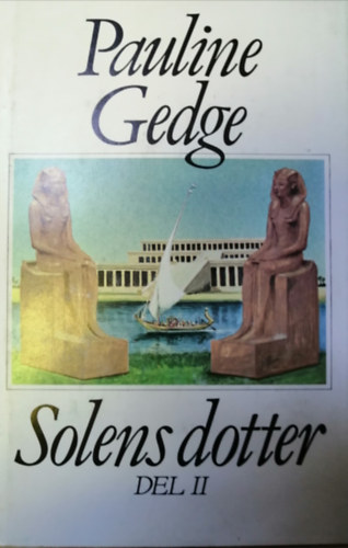 Pauline Gedge - Solens dotter - del I-II (sv�d nyelv�)