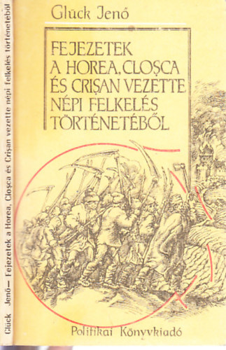 Glck Jen - Fejezetek a Horea, Closca s Crisan vezette npi felkels trtnetbl