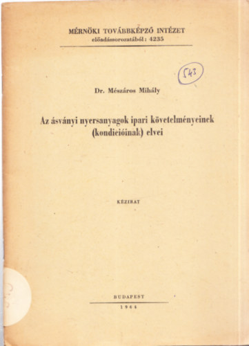 Dr. Mészáros Mihály - Az árványi nyersanyagok ipari követelményeinek (kondícióinak) elvei