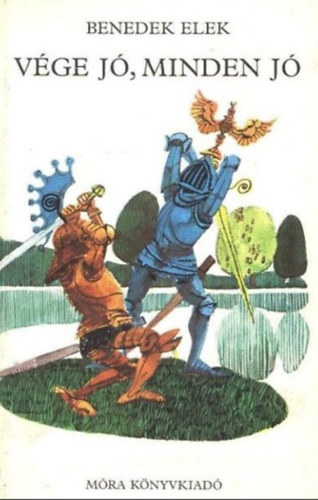 Benedek Elek - V�ge j�, minden j�