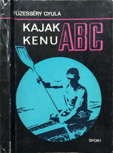 Füzesséry Gyula - Kajak-kenu ABC