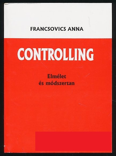 Francsovics Anna - Controlling-Elmlet s mdszertan