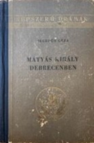Hegeds Gza - Mtys kirly Debrecenben