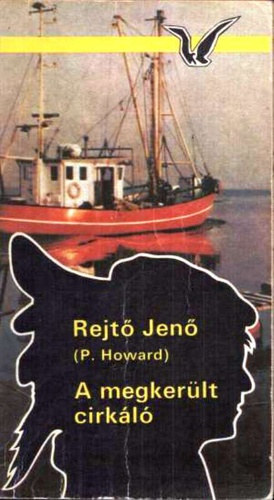 SZERZ Rejt Jen P. Howard SZERKESZT Dek Lszl - A megkerlt cirkl  (Albatrosz Knyvek)