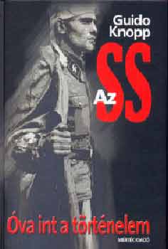 Guido Knopp - Az SS- �va int a t�rt�nelem