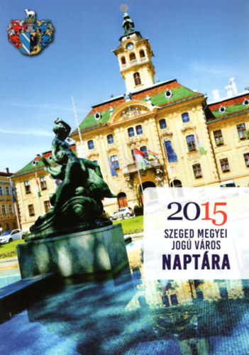 Szeged Megyei jog vros Naptra 2015