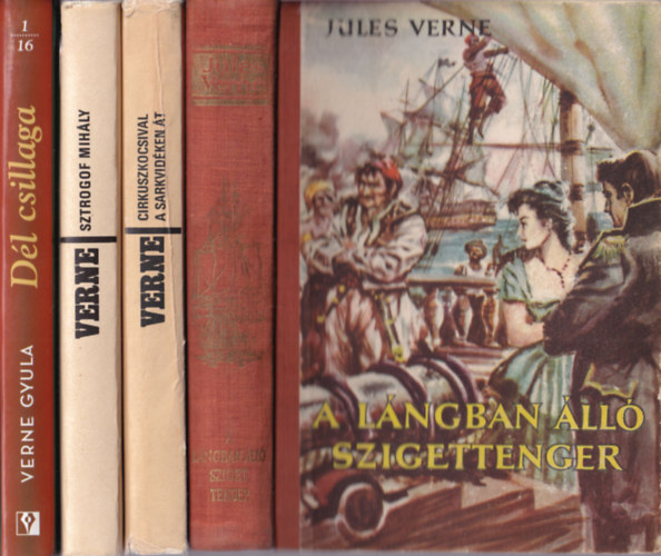 Verne Gyula  (Jules Verne) - 4 db Verne Gyula: Dl csillaga, A lngban ll szigettenger, Sztrogof Mihly, Cirkuszkocsival a sarkvidken t,