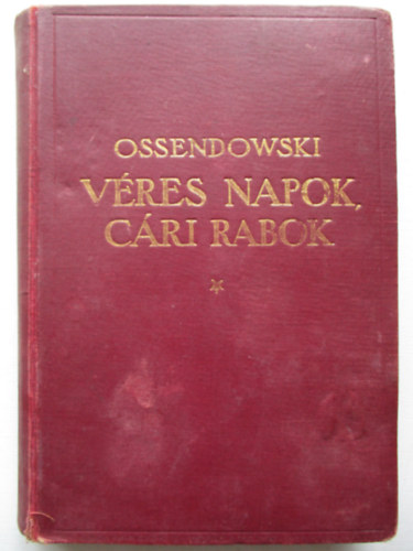 Ossendowski - Vres napok, cri rabok