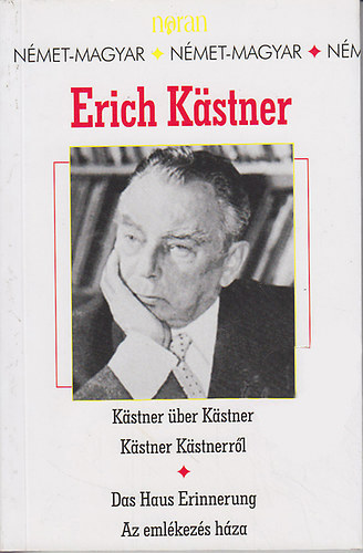Erich Kstner - Kstner ber Kstner / Kastner Kastnerrl - Das Haus Erinnerung / Az emlkezs hza