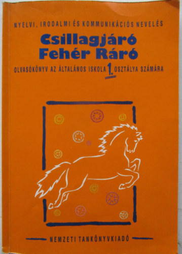 Csillagjáró Fehér Ráró - Olvasókönyv általános iskola 1. oszt.