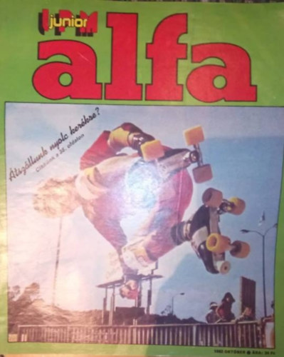 Ivanics Istv�n  (f�szerk.) - IPM Junior Alfa IV. �vfolyam 5. sz�m 1982. okt�ber