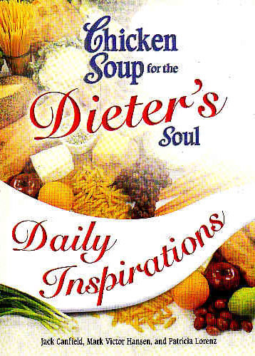 Jack Canfield-Mark Victor Hansen-Patricia Lorenz - Chicken soup for the Dieter's Soul - Daily Inspirations
