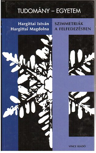 Hargittai I.-Hargittai M. - Szimmetrik a felfedezsben