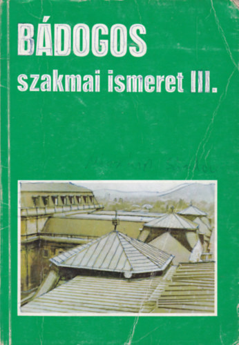 Hansgi Bla - Bdogos szakmai ismeret III. - A szakmunkskpz iskolk szmra