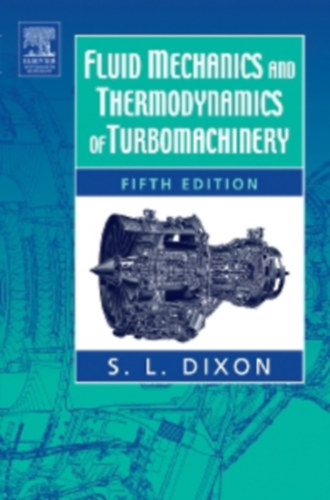 S. L. Dixon - Fluid Mechanics and Thermodynamics of Turbomachinery