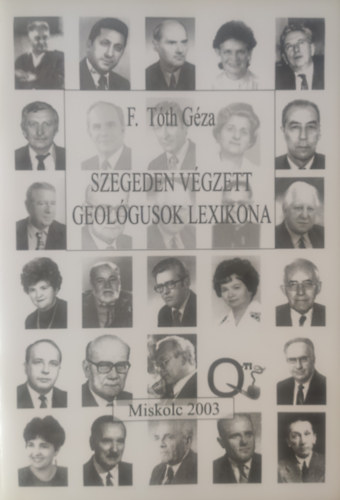 F. T�th G�za - Szegeden v�gzett geol�gusok lexikona