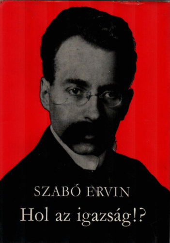 Szab� Ervin - Hol az igazs�g?