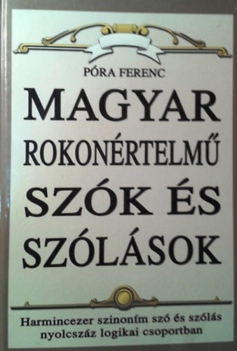 Póra Ferenc - Magyar rokonértelmű szók és szólások kézikönyve