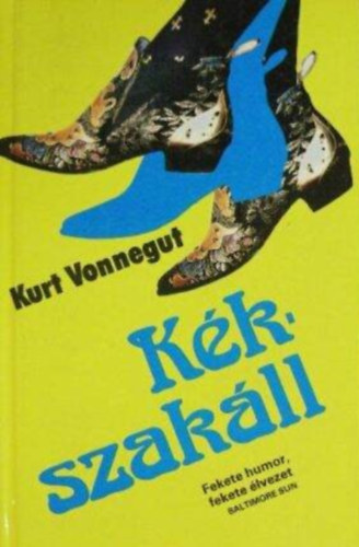 Kappanyos Andrs  Kurt Vonnegut (ford.) - Kkszakll - Fekete humor, fekete lvezet (Bluebeard) - Kappanyos Andrs fordtsban