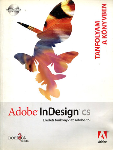 FORDÍTÓ Lénárt Szabolcs - Adobe InDesign CS - EREDETI TANKÖNYV AZ ADOBE-TÓL - CD-vel