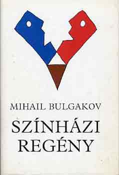 Mihail Bulgakov - Sz�nh�zi reg�ny