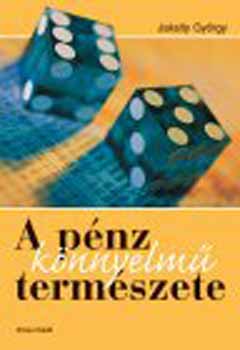 Jaksity György - A pénz könnyelmű természete