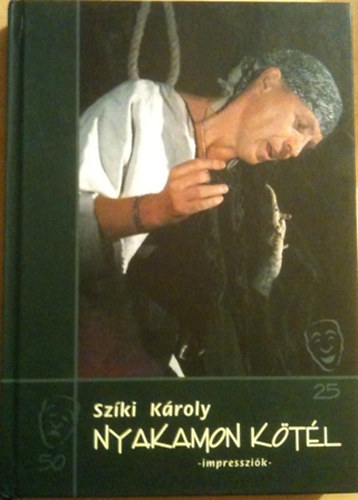 Sz�ki K�roly - Nyakamon k�t�l(dedik�lt)